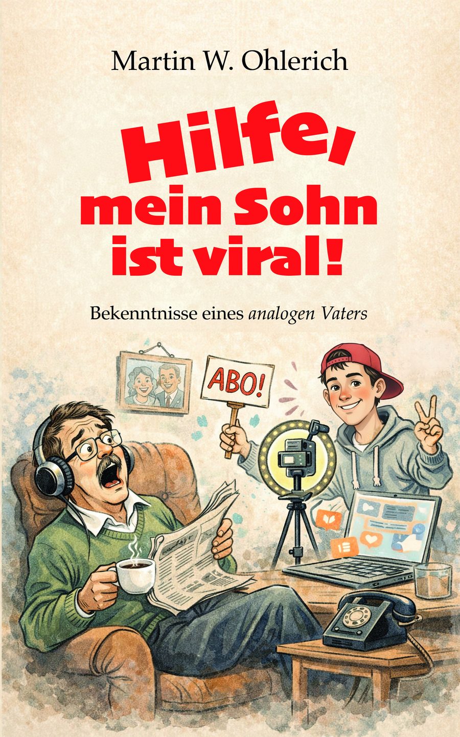 Buchcover „Hilfe, mein Sohn ist viral“ von Martin W. Ohlerich